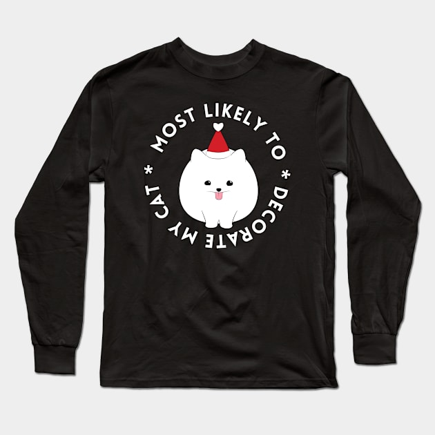 Most Likely To Decorate My Cat Christmas Long Sleeve T-Shirt by Nutrignz